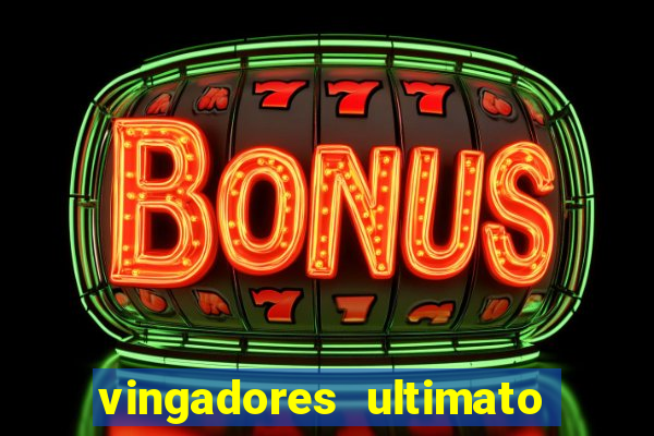 vingadores ultimato filme completo dublado